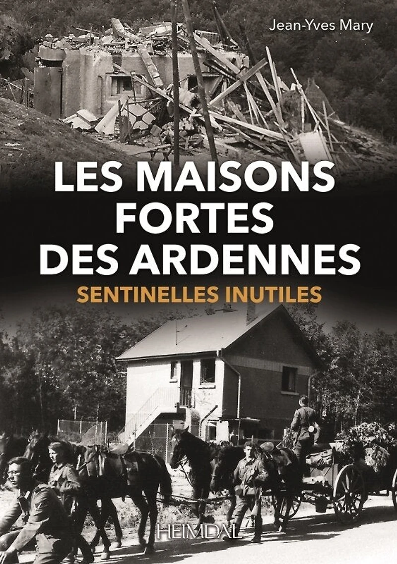 Les Maisons Fortes des Ardennes: Sentinelles Inutiles