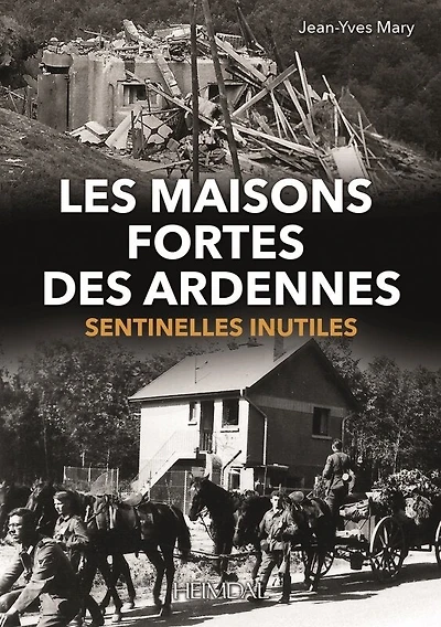 Les Maisons Fortes des Ardennes: Sentinelles Inutiles