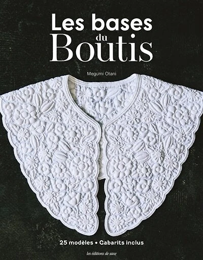 Les bases du boutis: 25 modèles, gabarits inclus