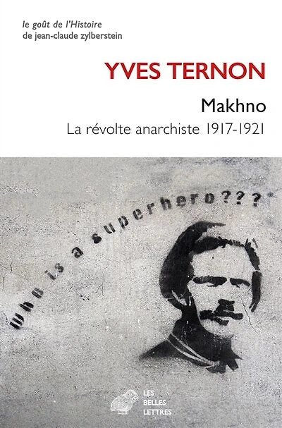 Makhno: la révolte anarchiste 1917-1921 ; Nestor Makhno et la question juive