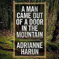a Man Came Out of Door the Mountain Lib/E