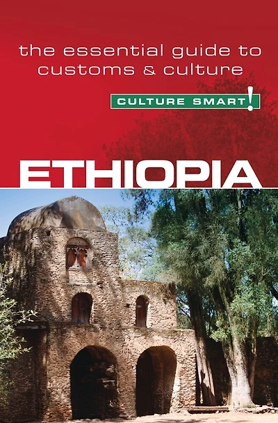 Ethiopia - Culture Smart!: The Essential Guide To Customs & Culture