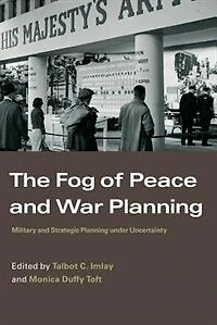 The Fog of Peace and War Planning: Military Strategic Planning under Uncertainty