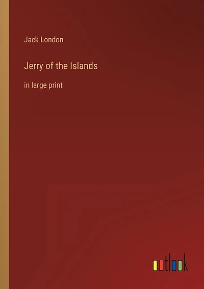 Jerry of the Islands: in large print