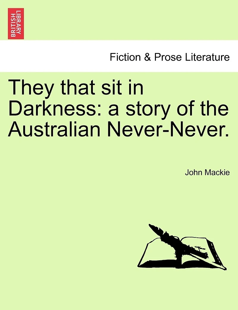 They That Sit Darkness: A Story of the Australian Never-Never