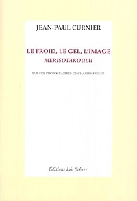 Le froid, le gel, l'image : Merisotakoulu : sur des photographies de Charles Fréger: Merisotakoulu