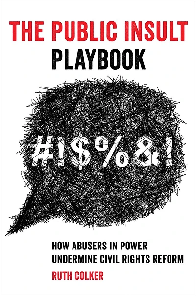 The Public Insult Playbook: How Abusers Power Undermine Civil Rights Reform