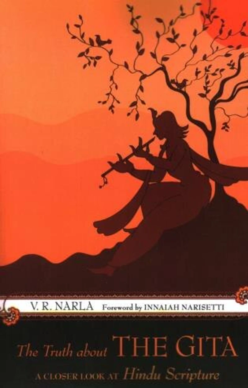 Truth About the Gita: A Closer Look at Hindu Scripture