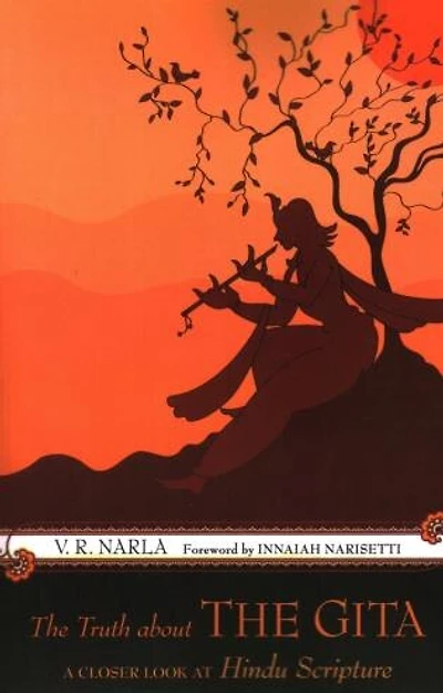 Truth About the Gita: A Closer Look at Hindu Scripture
