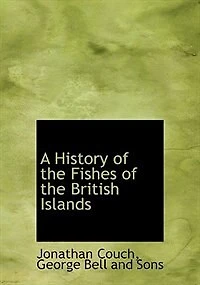 A History of the Fishes British Islands