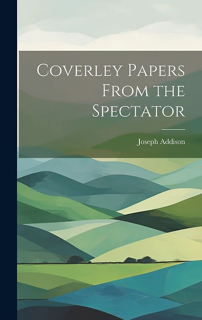 Coverley Papers From the Spectator