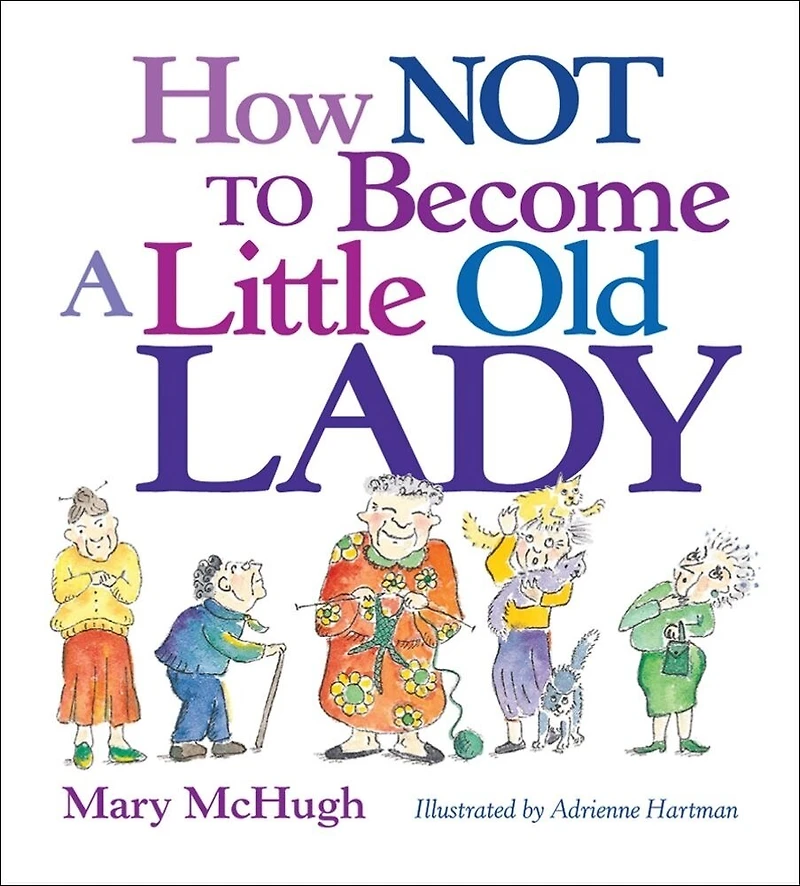 How Not to Become A Little Old Lady: Mini Gift Book