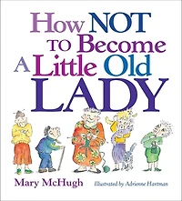 How Not to Become A Little Old Lady: Mini Gift Book
