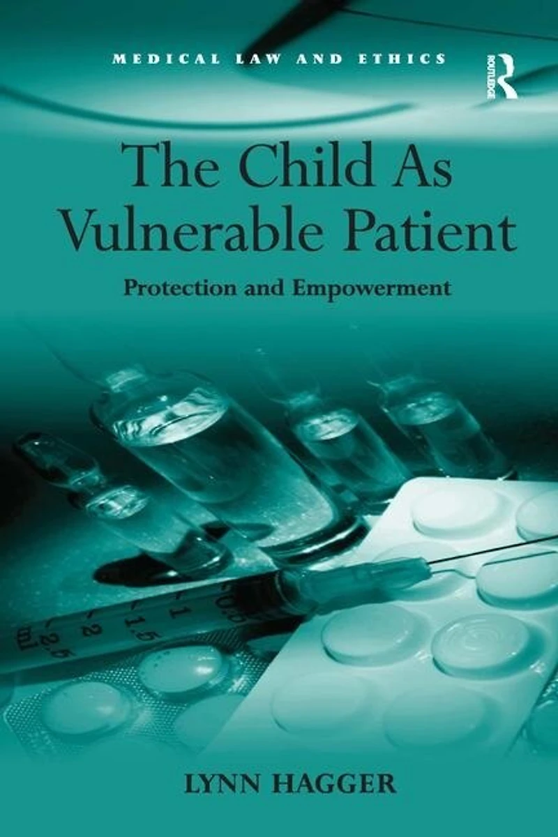 The Child As Vulnerable Patient: Protection and Empowerment