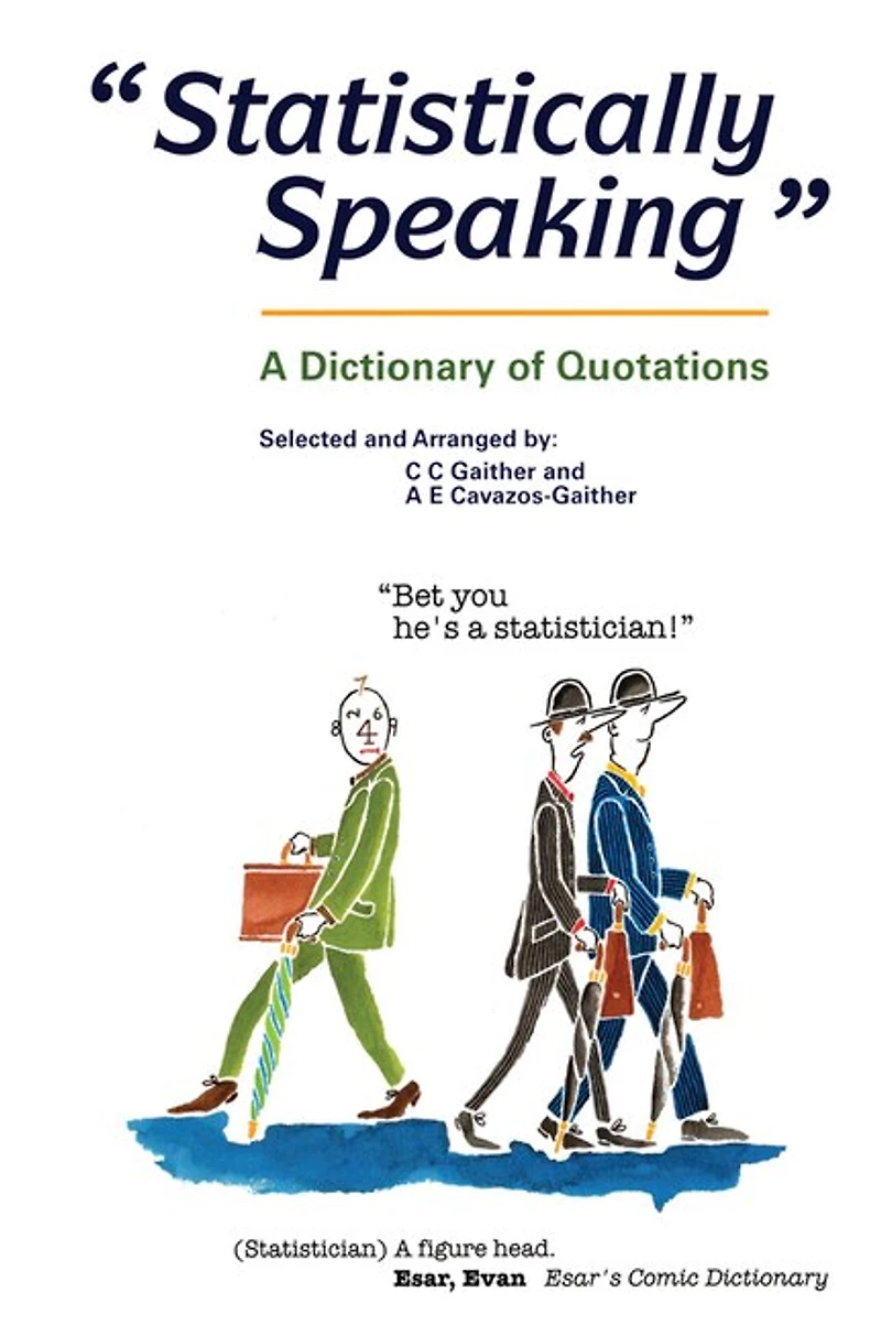 Statistically Speaking: A Dictionary Of Quotations