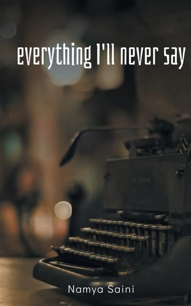 Everything I'll never say
