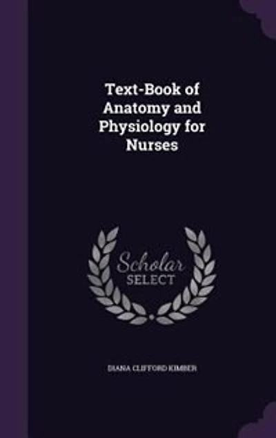 Text-Book of Anatomy and Physiology for Nurses