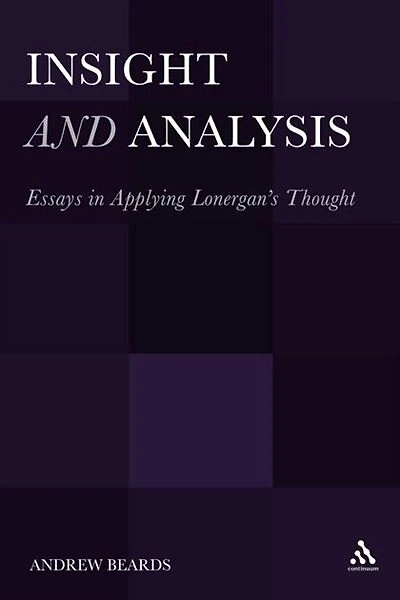 Insight and Analysis: Essays Applying Lonergan's Thought