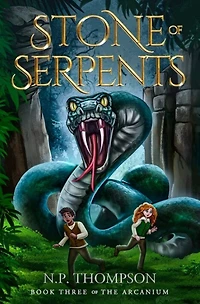 Stone of Serpents: The Arcanium #3