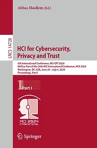 HCI for Cybersecurity, Privacy and Trust: 6th International Conference, HCI-CPT 2024, Held as Part of the 26th HCII Washington, DC, USA, June 29 - July 4, Proceedings, I