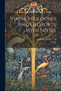 Virgil's Eclogues and Georgics