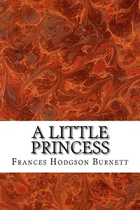 A Little Princess: (Frances Hodgson Burnett Classics Collection)