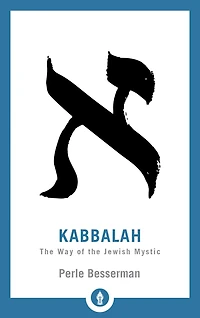 Kabbalah: The Way Of Jewish Mystic