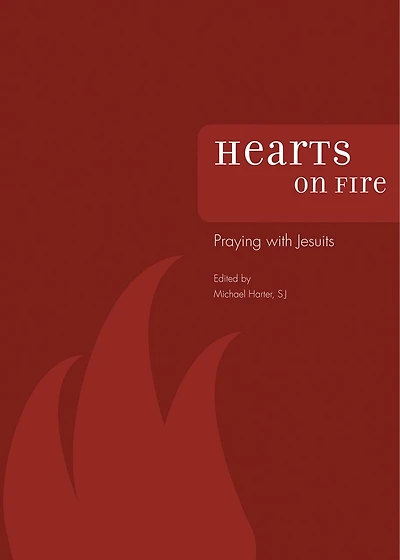 Hearts On Fire: Praying With Jesuits: Praying with Jesuits