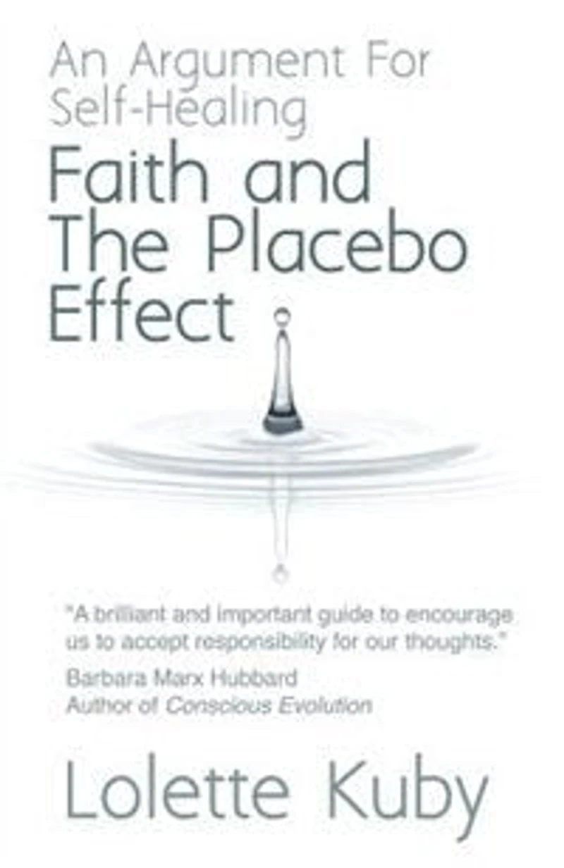 Faith and the Placebo Effect: An Argument for Self-Healing