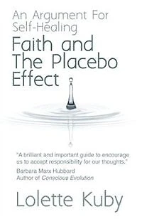 Faith and the Placebo Effect: An Argument for Self-Healing