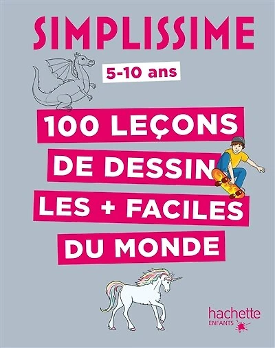 100 leçons faciles monde pour tout DESSINER: les + du dessiner