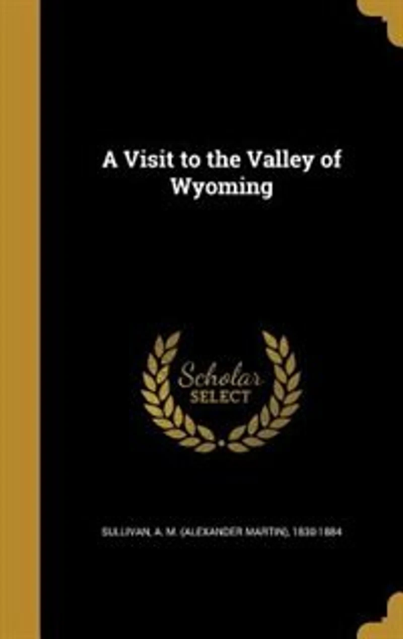 A Visit to the Valley of Wyoming