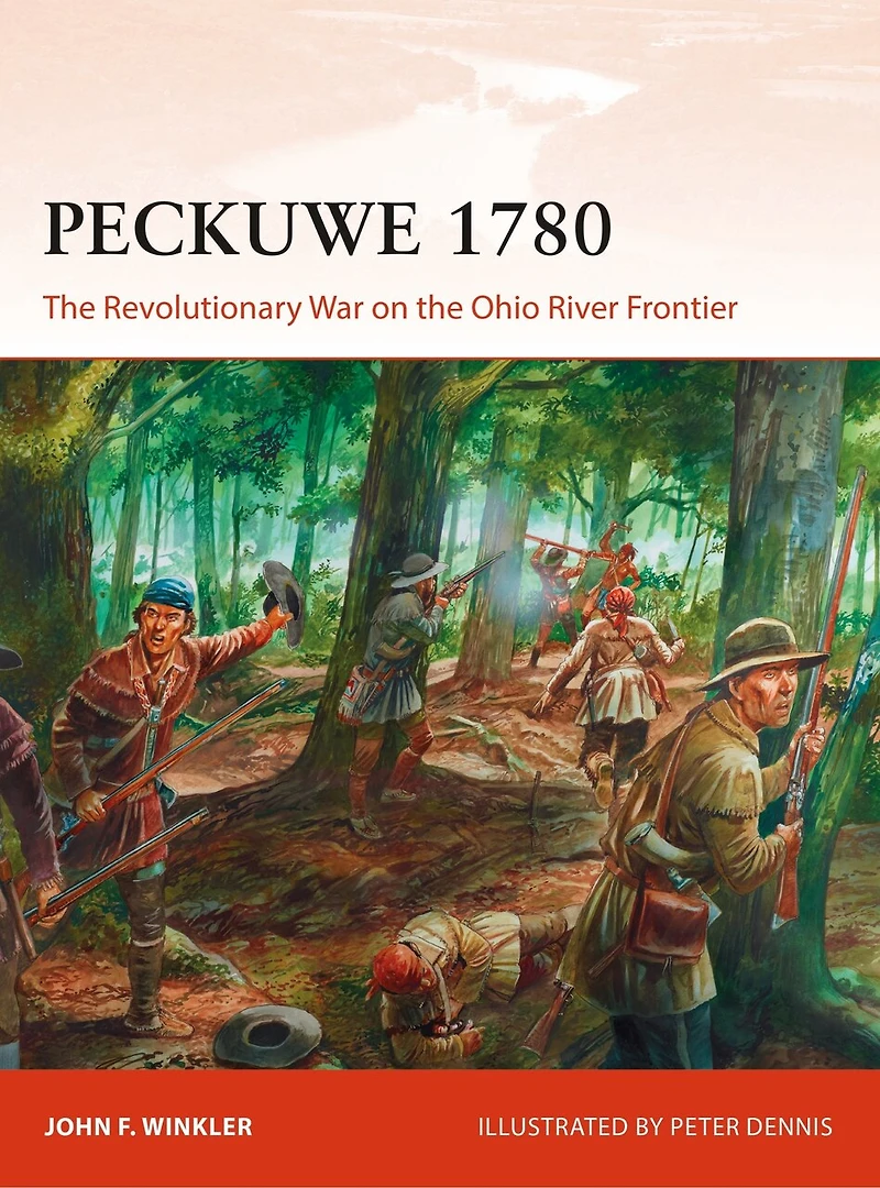 Peckuwe 1780: The Revolutionary War On Ohio River Frontier