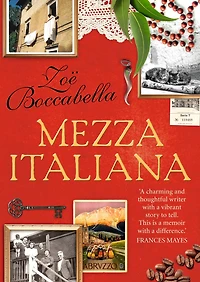 Mezza Italiana: An Enchanting Story About Love, Family, La Dolce Vita and Finding Your Place the World