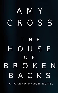 The House of Broken Backs: A Joanna Mason Novel