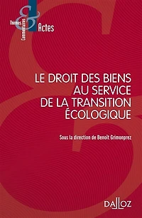Le droit des biens au service de la transition écologique