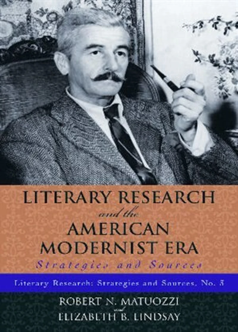 Literary Research and the American Modernist Era: Strategies Sources