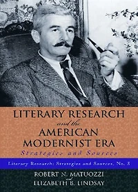 Literary Research and the American Modernist Era: Strategies Sources