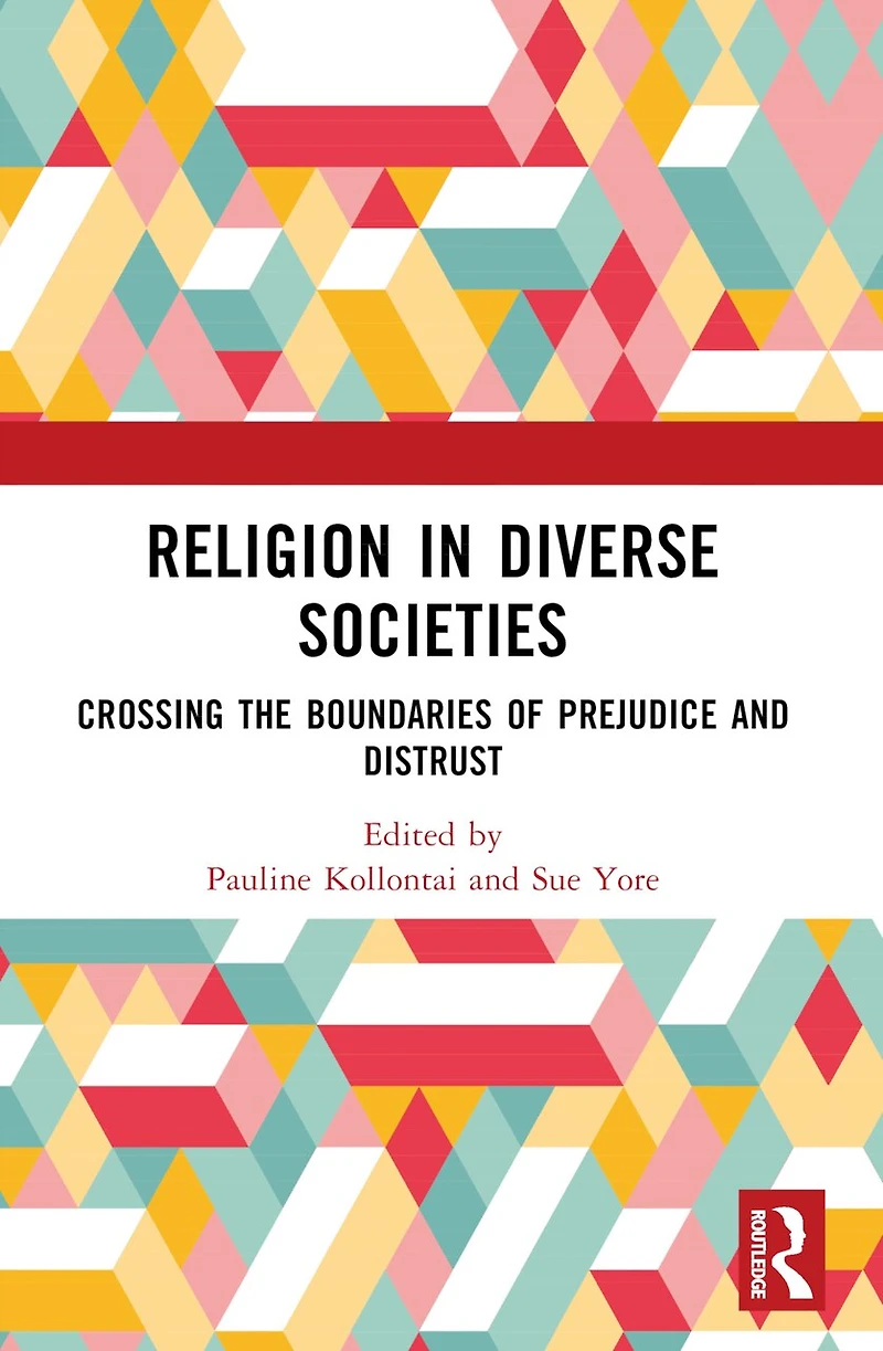 Religion Diverse Societies: Crossing the Boundaries of Prejudice and Distrust