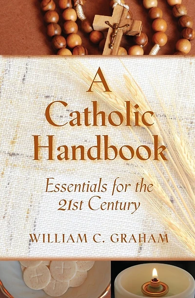 A Catholic Handbook: Essentials for the 21st Century