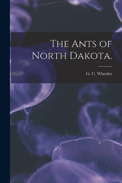 The Ants of North Dakota.