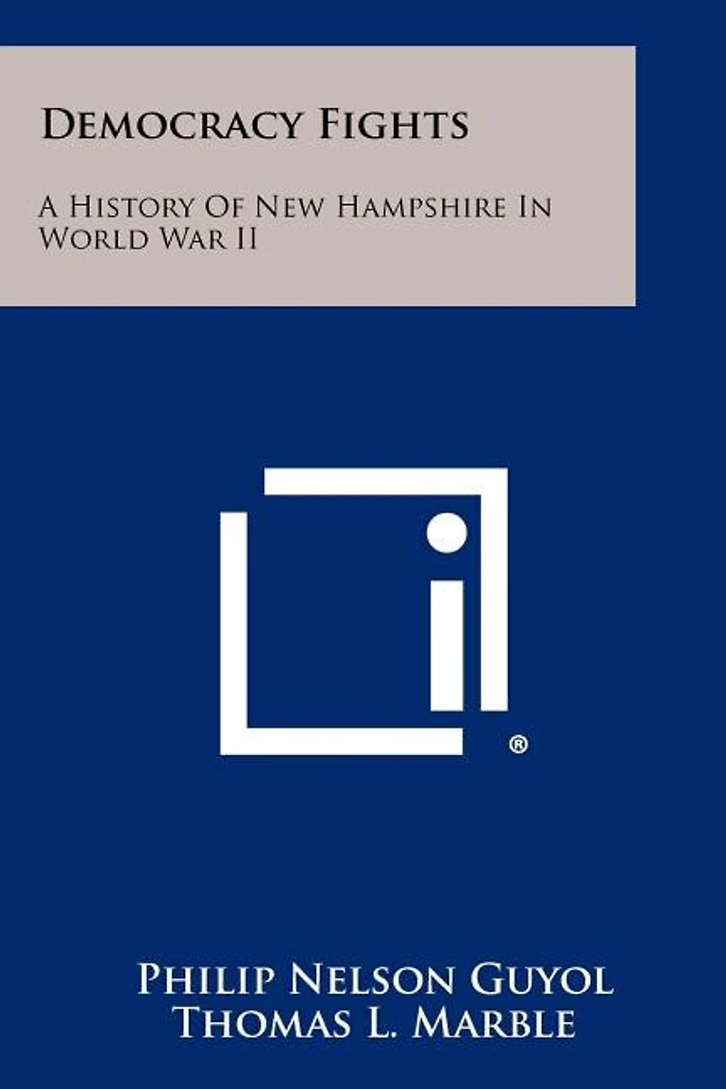 Democracy Fights: A History of New Hampshire in World War II