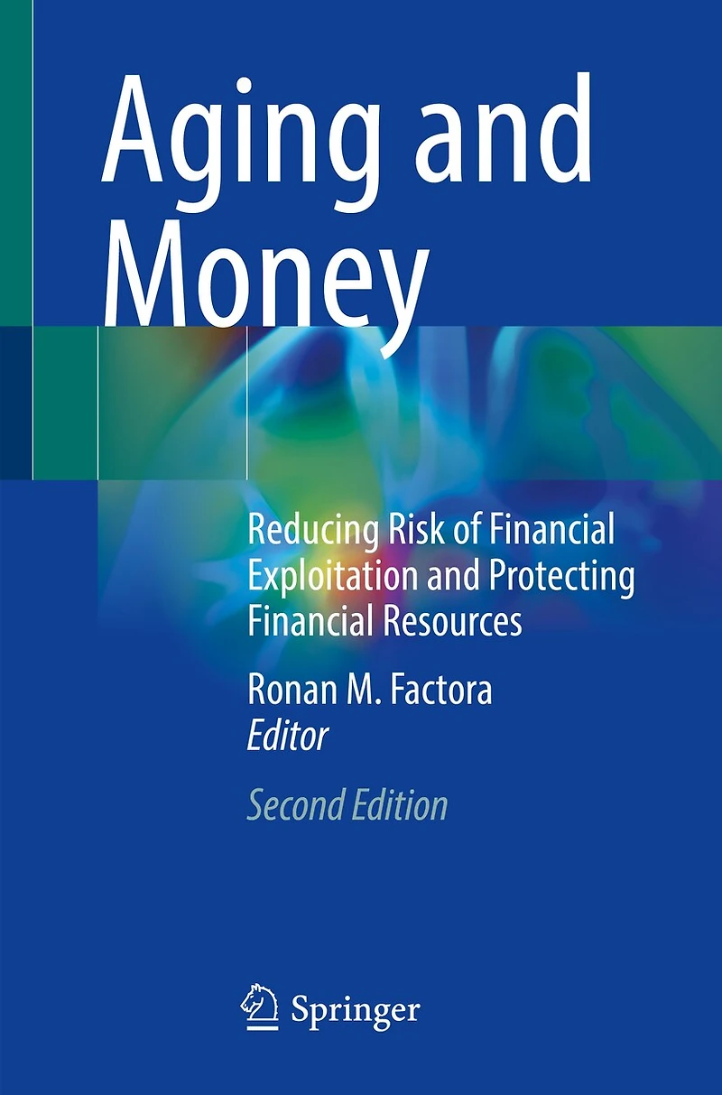 Aging and Money: Reducing Risk of Financial Exploitation Protecting Resources