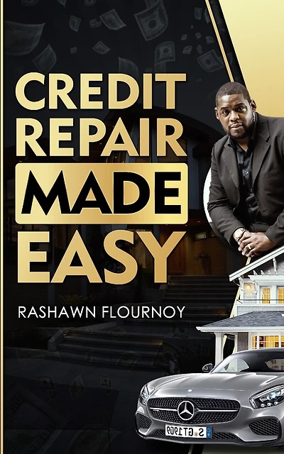 Credit Repair Made Easy: Guide to improve your credit score