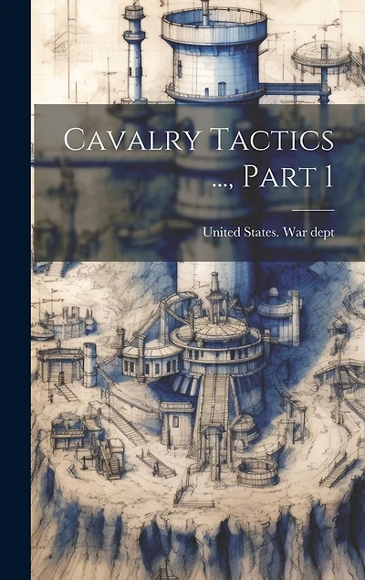 Cavalry Tactics ..., Part 1