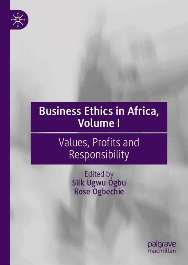 Business Ethics Africa, Volume I: Values, Profits and Responsibility