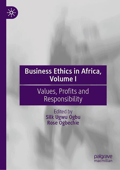 Business Ethics Africa, Volume I: Values, Profits and Responsibility