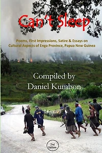Can't Sleep: Poems, Impressions & Essays From Enga Province Papua New Guinea