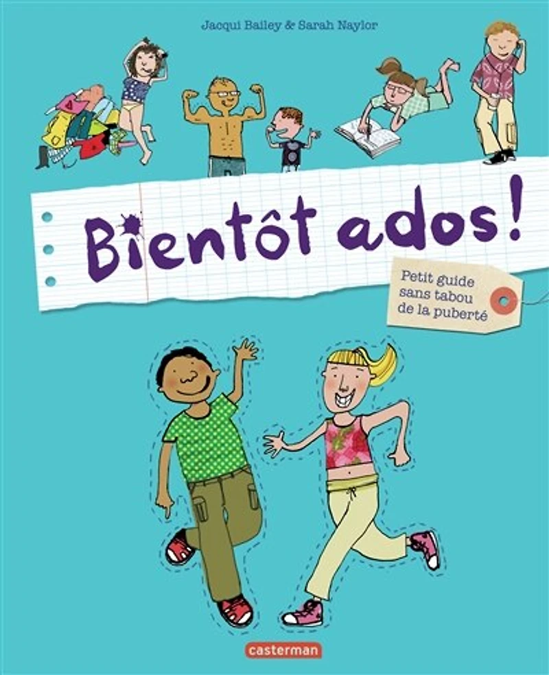 Bientôt ados !: petit guide sans tabou de la puberté