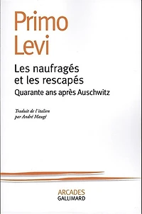Les Naufragés et les rescapés : quarante ans après Auschwitz: quarante ans après Auschwitz